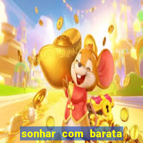 sonhar com barata no jogo do bicho